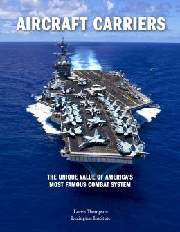 Aircraft Carriers: The Unique Value of America’s Most Famous Combat System